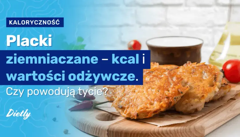 Ile kalorii mają placki ziemniaczane? Zaskakujące różnice w kaloriach